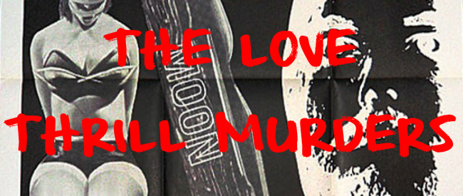 THE LOVE THRILL MURDERS BANNER 2