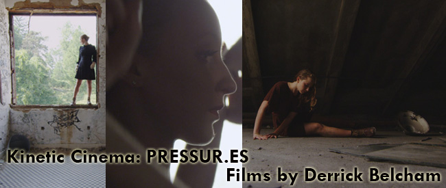 Kinetic Cinema: PRESSUR.ES