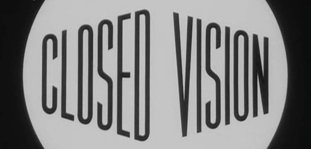 CLOSED VISION