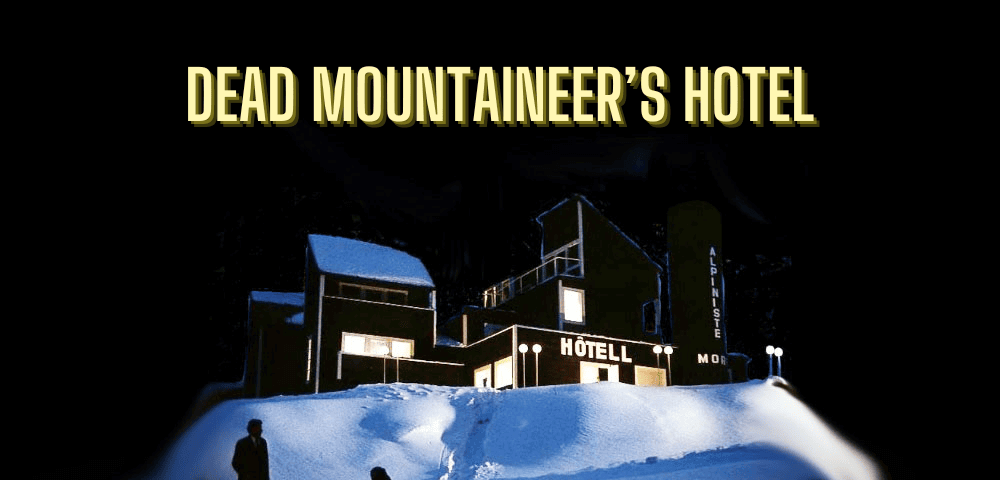 DEAD MOUNTAINEER'S HOTEL