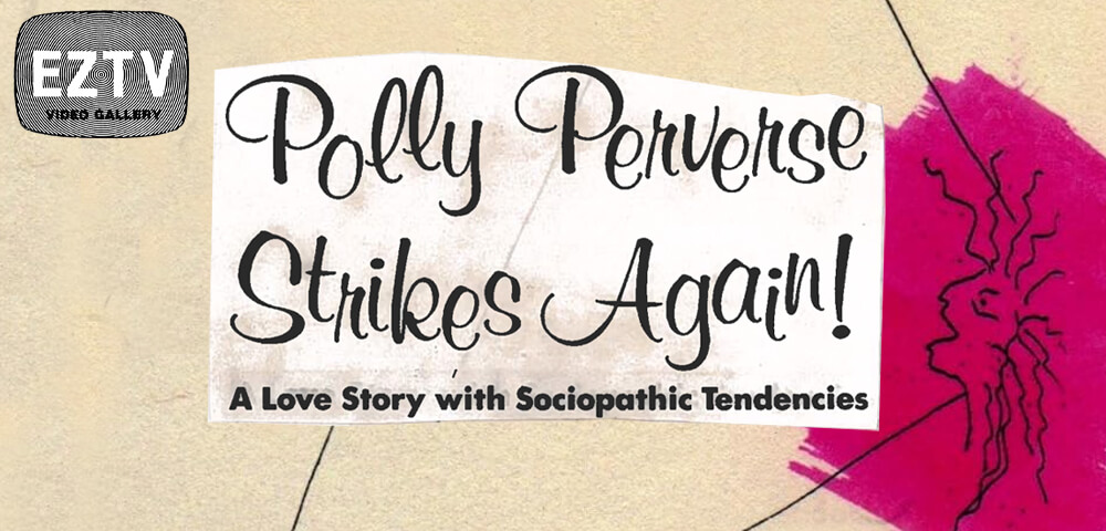 POLLy PERVERSE STRIKES AGAIN!