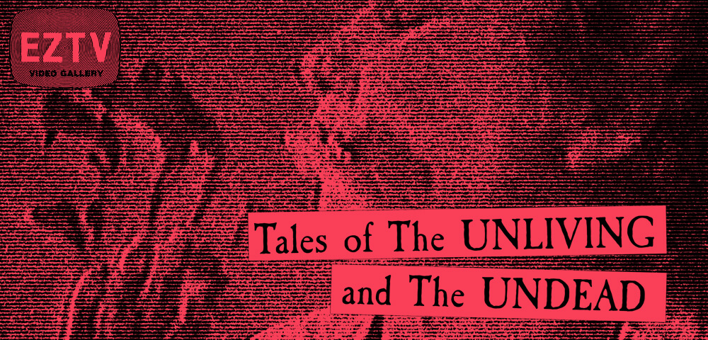 TALES OF THE UNLIVING AND THE UNDEAD